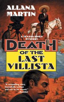 Death of the Last Villista: A Texana Jones Mystery (Texana Jones Mysteries) - Book #5 of the Texana Jones