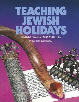 Paperback Teaching Jewish Holidays: History, Values, and Activities (Revised Edition) Book