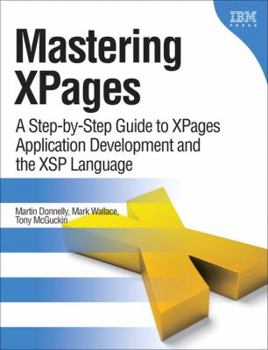 Paperback Mastering XPages: A Step-By-Step Guide to XPages Application Development and the XSP Language Book