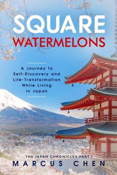 Paperback Square Watermelons: A Journey to Self-Discovery and Life-Transformation While Living in Japan Book