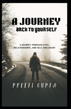 Paperback A Journey Back to Yourself: A journey through love, relationships, and self-discovery Book