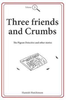 Paperback Three friends and Crumbs: Volume Three Book