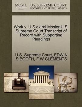 Paperback Work V. U S Ex Rel Mosier U.S. Supreme Court Transcript of Record with Supporting Pleadings Book