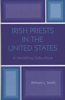 Paperback Irish Priests in the United States: A Vanishing Subculture Book