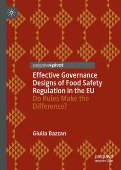 Hardcover Effective Governance Designs of Food Safety Regulation in the EU: Do Rules Make the Difference? Book