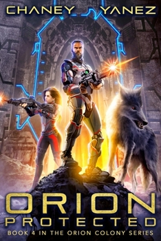 Orion Protected - Book #4 of the Orion Colony