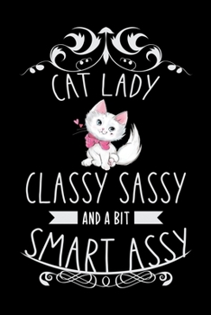 Paperback Cat Lady Classy Sassy and a bit Smart Assy: Cat Lovers Prayer Journal - My Prayer Journal Guide to Prayer, Praise and Thanks - My Prayer Journal A 3 M Book