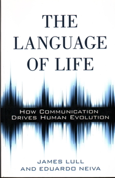 Paperback The Language of Life: How Communication Drives Human Evolution Book