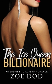 Paperback The Ice Queen Billionaire: An Enemies To Lovers Romance Book