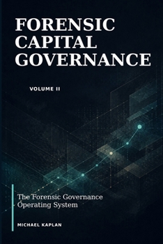 Paperback Forensic Capital Governance: The Forensic Governance Operating System Book