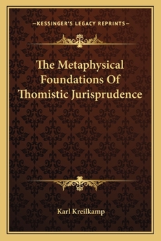 Paperback The Metaphysical Foundations Of Thomistic Jurisprudence Book