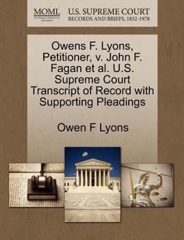 Owens F. Lyons, Petitioner, v. John F. Fagan et al. U.S. Supreme Court Transcript of Record with Supporting Pleadings