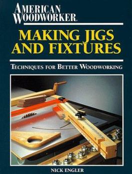 Paperback Making Jigs and Fixtures: The Workshop Companion : Techniques for Better Woodworking Book