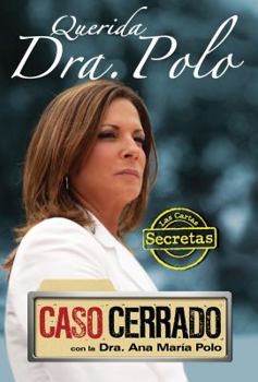 Paperback Querida Dra. Polo: Las Cartas Secretas de Caso Cerrado / Dear Dr. Polo: The Secret Letters of "caso Cerrado" [Spanish] Book