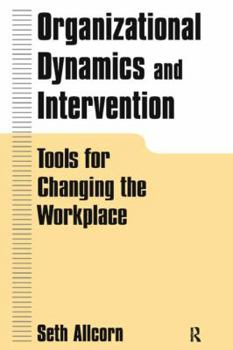 Paperback Organizational Dynamics and Intervention: Tools for Changing the Workplace: Tools for Changing the Workplace Book