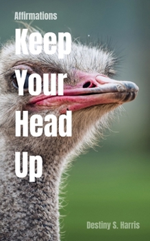 Affirmations: Keep Your Head Up