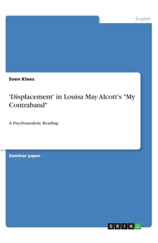 Paperback 'Displacement' in Louisa May Alcott's My Contraband: A Psychoanalytic Reading Book