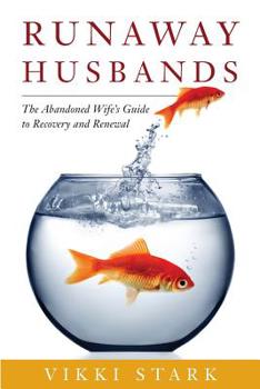 Paperback Runaway Husbands: The Abandoned Wife's Guide to Recovery and Renewal Book