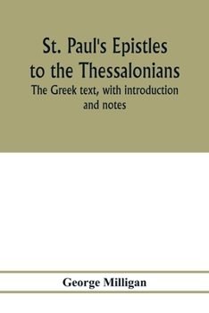 Paperback St. Paul's Epistles to the Thessalonians. The Greek text, with introduction and notes Book