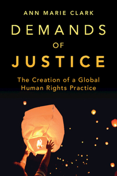 Paperback Demands of Justice: The Creation of a Global Human Rights Practice Book