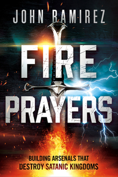 Paperback Fire Prayers: Building Arsenals That Destroy Satanic Kingdoms Book