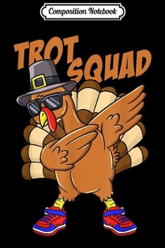 Composition Notebook: Turkey Trot Squad Funny Thanksgiving Day Pilgrim Run Gift  Journal/Notebook Blank Lined Ruled 6x9 100 Pages