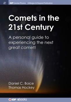 Paperback Comets in the 21st Century: A Personal Guide to Experiencing the Next Great Comet! Book
