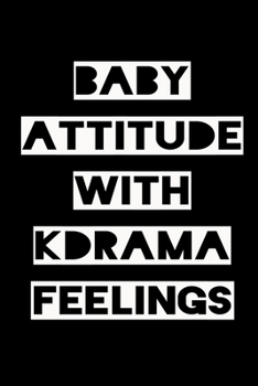 Paperback Baby Attitude with Kdrama Feelings: KPOP Fan Gratitude Journal Book 366 Pages 6" x 9" Notebook Book