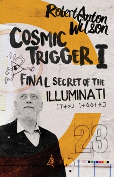 Paperback Cosmic Trigger I: Final Secret of the Illuminati Book