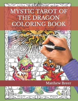 Mystic Tarot of the Dragon Coloring Book: Illustrating The Greater and Lesser Arcana