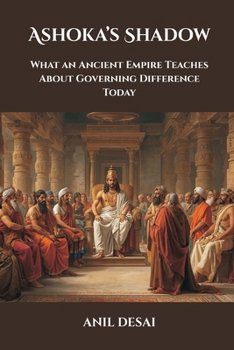 Paperback Ashoka's Shadow: What an Ancient Empire Teaches About Governing Difference Today Book