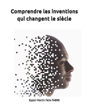 Paperback Comprendre les inventions qui change le siècle [French] Book