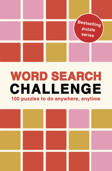 Paperback Word Search Challenge: 100 Puzzles to Do Anywhere, Anytime Book