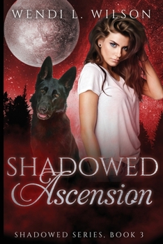 Paperback Shadowed Ascension: Shadowed Series Book 3 Book