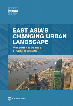 Managing Urban Expansion, Density, and Fragmentation: How East Asia's Cities Are Changing
