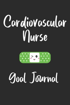 Cardiovascular Nurse Goal Journal: Goal Prompts Journal and Planner Undated For Nurses