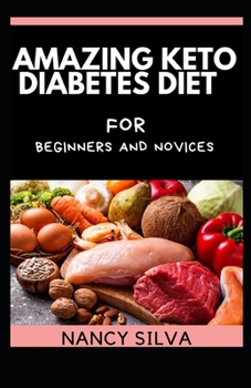 Amazing Keto Diabetes Diet for Beginners and novices