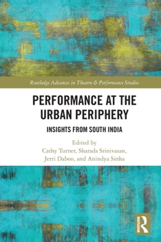 Paperback Performance at the Urban Periphery: Insights from South India Book