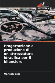 Paperback Progettazione e produzione di un'attrezzatura idraulica per il bilanciere [Italian] Book