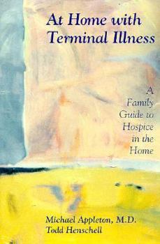 Paperback At Home with Terminal Illness: A Family Guide to Hospice in the Home Book