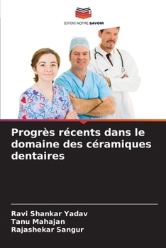 Progrès récents dans le domaine des céramiques dentaires