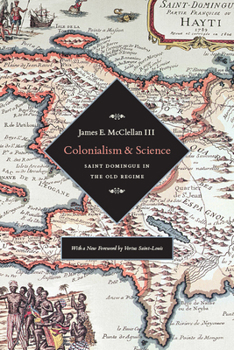 Paperback Colonialism and Science: Saint Domingue and the Old Regime Book