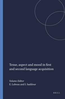 Tense, Aspect and Mood in First and Second Language Acquisition (Cahiers Chronos, 24)