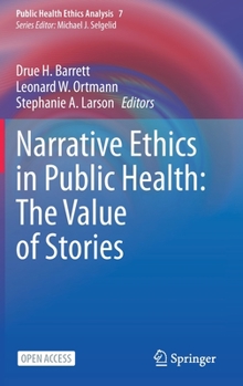 Hardcover Narrative Ethics in Public Health: The Value of Stories Book