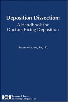 Paperback Deposition Dissection: A Handbook for Doctors Facing Deposition Book