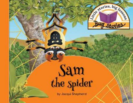 Paperback Sam the spider: Little stories, big lessons Book