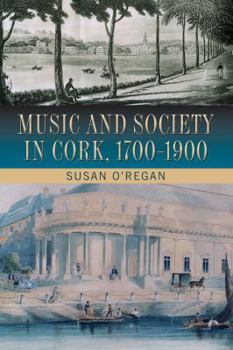 Hardcover Music and Society in Cork, 1700-1900 Book