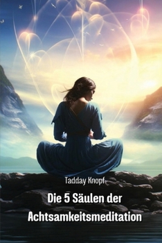 Paperback Die 5 Säulen der Achtsamkeitsmeditation [German] Book