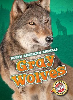 Gray Wolves - Book  of the North American Animals