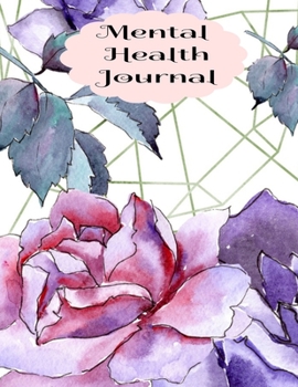 Mental Health Journal: 8 Week Depression and Anxiety Tracker Wellness Support Journal